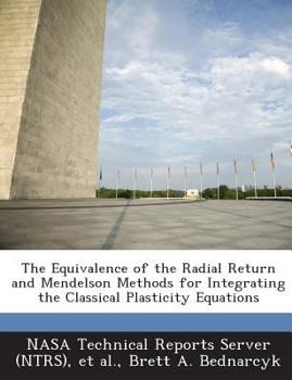 Paperback The Equivalence of the Radial Return and Mendelson Methods for Integrating the Classical Plasticity Equations Book