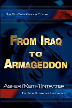 Paperback From Iraq to Armageddon: The Final Showdown Approaches Book