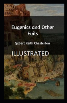 Paperback Eugenics and Other Evils Illustrated Book