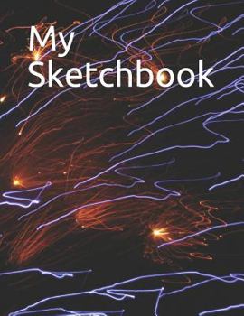 Paperback My Sketchbook: Fireworks Themed My Sketchbook 100 Pages 8.5 X 11 Book
