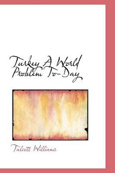 Paperback Turkey a World Problem To-Day Book