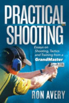 Paperback Practical Shooting: Essays on Shooting, Tactics and Training from a Grandmaster Book
