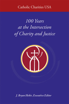Paperback Catholic Charities USA: 100 Years at the Intersection of Charity and Justice Book
