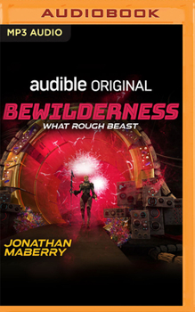 Bewilderness, Part Two: What Rough Beast - Book #2 of the Bewilderness