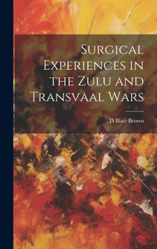 Hardcover Surgical Experiences in the Zulu and Transvaal Wars Book