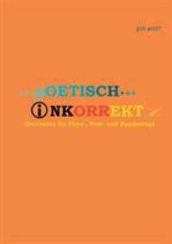 Paperback Poetisch inkorrekt: Gereimtes für Feier-, Fest- und Bundestage [German] Book