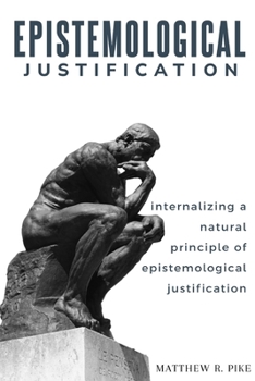 Paperback internalizing a natural principle of epistemological justification Book