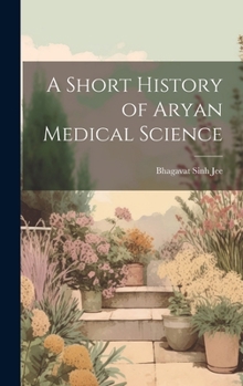 Hardcover A Short History of Aryan Medical Science Book