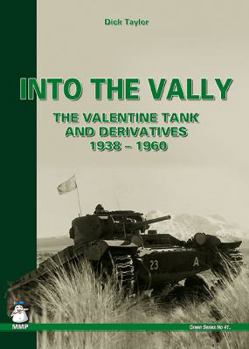 Paperback Into the Vally: The Valentine Tank and Derivatives 1938 - 1960 Book
