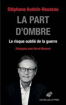 Paperback La Part d'Ombre: Le Risque Oublie de la Guerre [French] Book