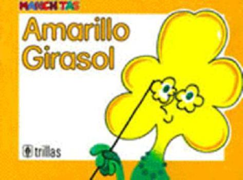 Paperback Amarillo Girasol / Yellow Sunflower (Manchitas / The Little Blobs) (Spanish and English Edition) [Spanish] Book