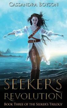 Seeker's Revolution - Book #3 of the Seeker's Trilogy