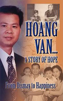 Paperback Hoang Van...a Story of Hope from Dismay to Happiness Book