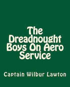 The Dreadnought Boys on Aero Service - Book #4 of the Dreadnought Boys