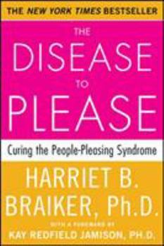 Paperback The Disease to Please: Curing the People-Pleasing Syndrome Book