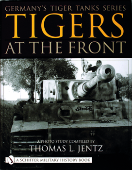 Paperback Germany's Tiger Tanks Series Tigers at the Front: A Photo Study Book