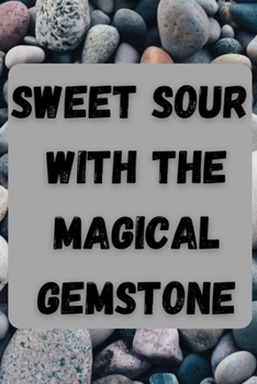 Paperback Sweet Sour with Magical Gemstone: A Short Story of The Journey of Girl Called Sweet Sour Book