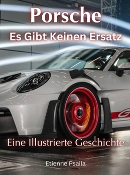 Hardcover Porsche: Es Gibt Keinen Ersatz [German] Book