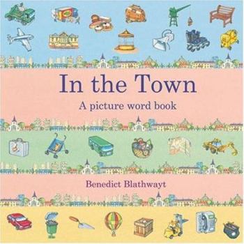 Paperback In the Town: A Picture Word Book. Benedict Blathwayt Book