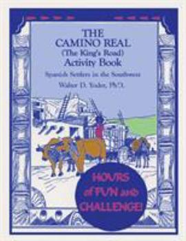 Paperback The Camino Real Activity Book: Spanish Settlers in the Southwest Book