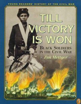 Mass Market Paperback Till Victory Is Won: Black Soldiers in the Civil War Book