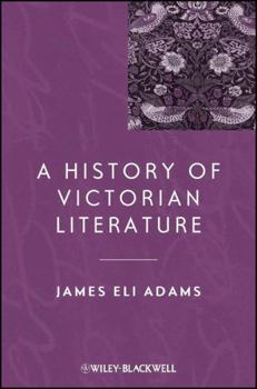 A History of Victorian Literature (Blackwell History of Literature)