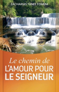 Paperback Le chemin de l'amour pour le Seigneur [French] Book