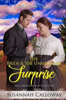 The Bride & the Unwelcome Surprise - Book  of the Mail Order Brides of Bluff's Pike