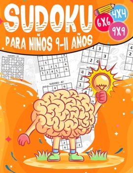 Paperback Sudoku para Niños 9-11 Años: 270 Sudoku para Niños de 9-11 Años 4x4-6x6-9x9 con Soluciones - Entrena la Memoria y la Lógica [Spanish] Book