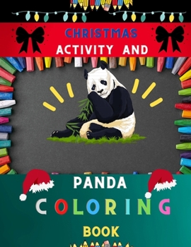 Paperback Christmas activity and panda coloring book: Panda Coloring Book for Kids Cool Gift And Funny Coloring Book with Christmas mazes, shadow matching & mor Book