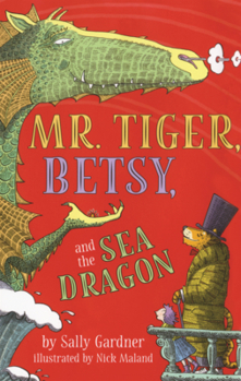 Mr. Tiger, Betsy, and the Sea Dragon