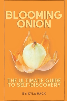 Paperback Blooming Onion: The Ultimate Guide to Self-Discovery Book