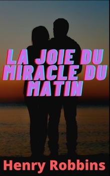 La joie du miracle du matin