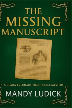 Paperback The Missing Manuscript: A Clara Everhart Time Travel Mystery Book