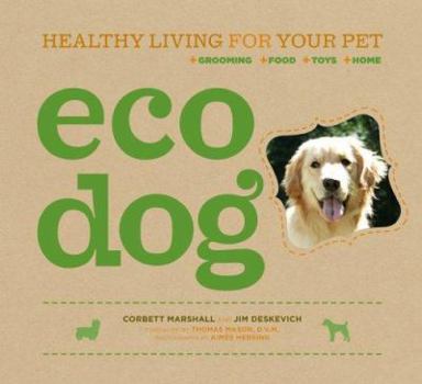 Paperback Eco Dog: Healthy Living for Your Pet Book