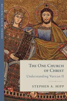 Hardcover The One Church of Christ: Understanding Vatican II Book