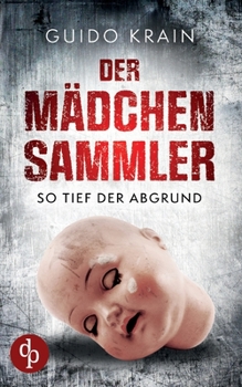 Paperback Der Mädchensammler: So tief der Abgrund [German] Book