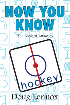 Now You Know Hockey: The Book of Answers - Book  of the Now You Know