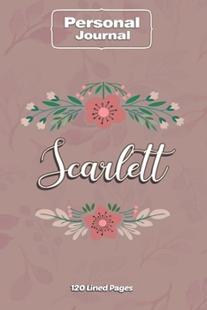 Scarlett  Notebook Journal Personal Diary Personalized Name 120 pages Lined (6x9 inches) (15x23cm)