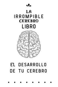 Paperback Libro irrompible para el desarrollo del cerebro: Lecciones de genio [Spanish] Book