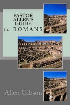 Paperback Pastor Allen's Guide to Romans Book
