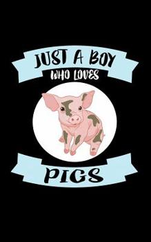 Paperback Just A Boy Who Loves Pigs: Animal Nature Collection Book