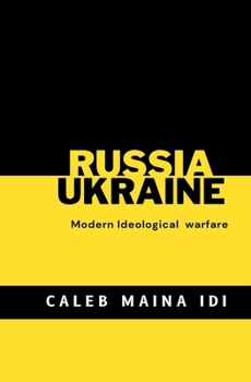 Russia -Ukraine Modern Ideological Warfare