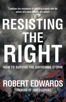 Paperback Resisting the Right: How to Survive the Coming Storm Book
