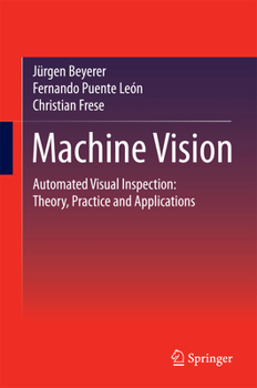 Hardcover Machine Vision: Automated Visual Inspection: Theory, Practice and Applications Book