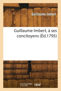 Paperback Guillaume Imbert, à ses concitoyens [French] Book