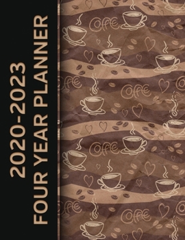 2020 - 2023 Four Year Planner: Coffee Lovers Monthly Calendar, Planner, Notebook and More!