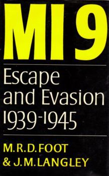 Hardcover MI9: The British Secret Service That Fostered Escape and Evasion 1939-1945, and Its American Counterpart Book