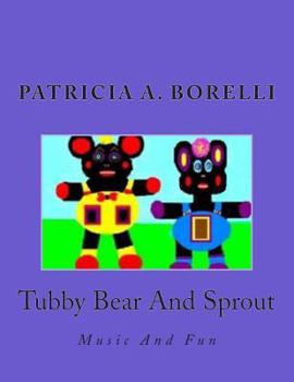 Paperback Tubby Bear And Sprout: Music And Fun Book