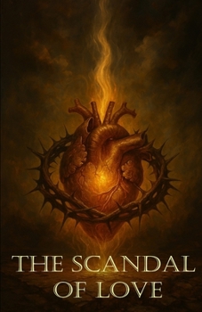 Paperback The Scandal Of Love Book
